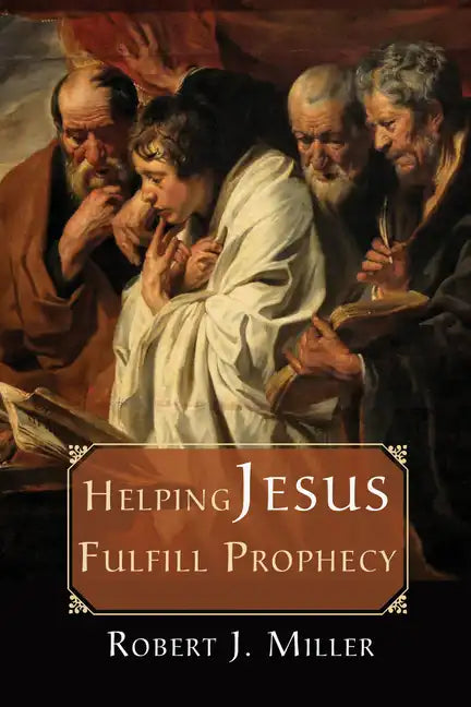 Helping Jesus Fulfill Prophecy - Hardcover