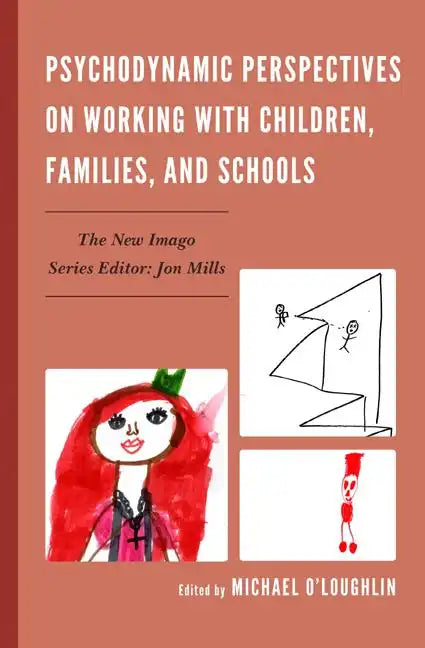 Psychodynamic Perspectives on Working with Children, Families, and Schools - Paperback