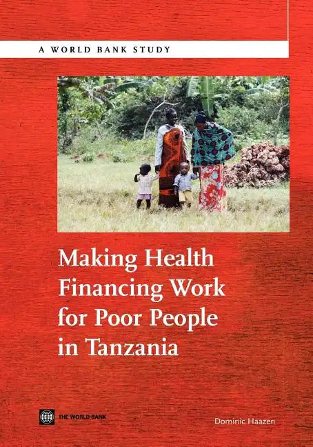 Making Health Financing Work for Poor People in Tanzania - Paperback