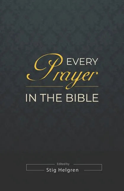 Every Prayer in the Bible - Paperback