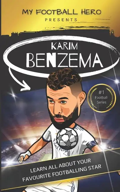 My Football Hero: Karim Benzema: Learn all about your favourite football star - Paperback