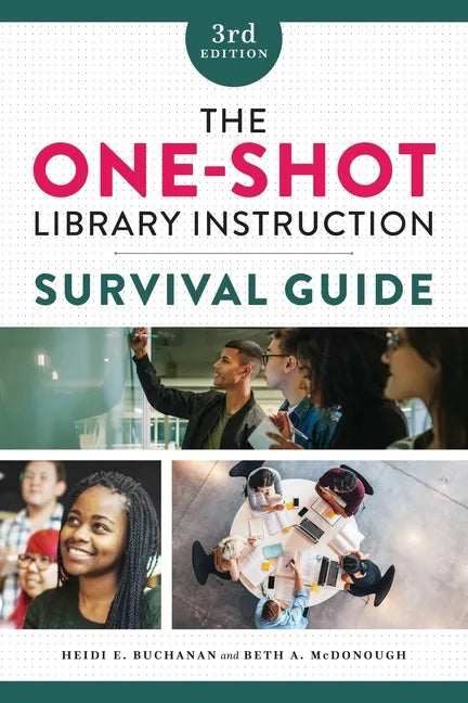 The One-Shot Library Instruction Survival Guide - Paperback