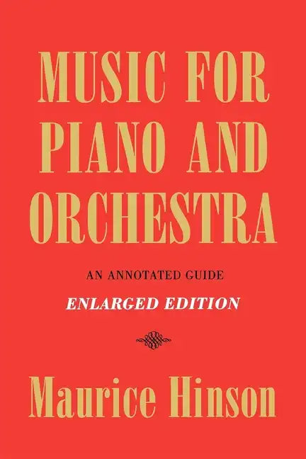 Music for Piano and Orchestra, Enlarged Edition: An Annotated Guide - Paperback