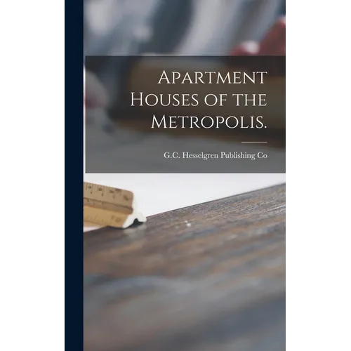 Apartment Houses of the Metropolis. - Hardcover