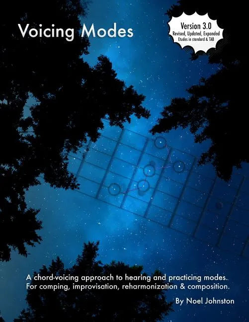Voicing Modes: A Chord-Voicing Approach to Hearing and Practicing Modes. for Comping, Improvisation, Reharmonization & Composition. - Paperback