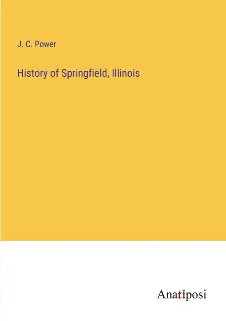 History of Springfield, Illinois - Paperback
