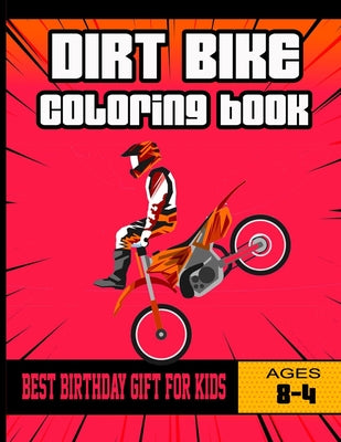 dirt bike coloring book: best gift for motorcycle and bicycle lovers, Heavy Racing Motorbikes, Classic, Retro vintage & Sports Motorcycles to C - Paperback