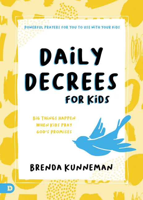 Daily Decrees for Kids: Big Things Happen When Kids Pray God's Promises - Paperback