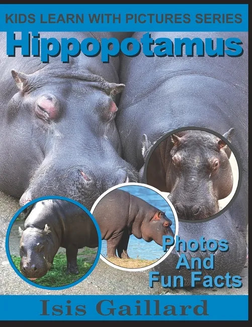 Hippopotamus: Photos and Fun Facts for Kids - Paperback