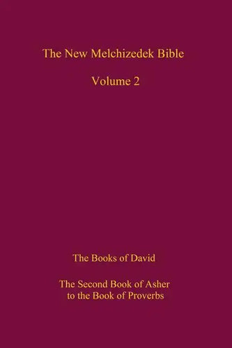 The New Melchizedek Bible, Volume 2: The Book of the Upright and the Books of David - Paperback