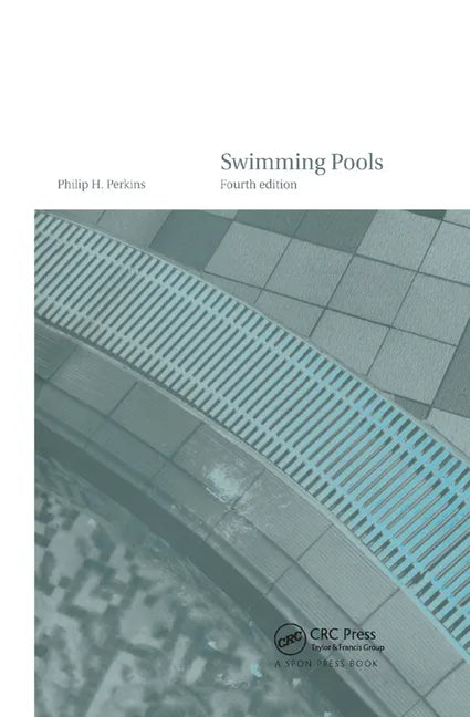 Swimming Pools: Design and Construction, Fourth Edition - Paperback