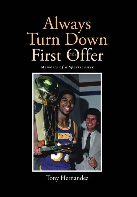 Always Turn Down the First Offer: Memoirs of a Sportscaster - Hardcover