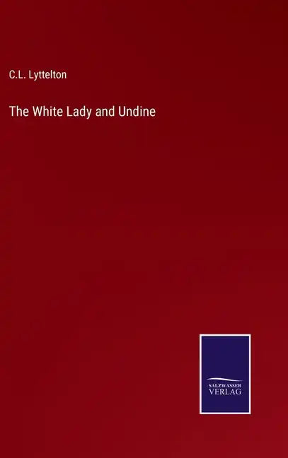 The White Lady and Undine - Hardcover