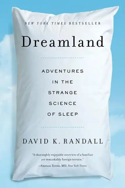 Dreamland: Adventures in the Strange Science of Sleep - Paperback