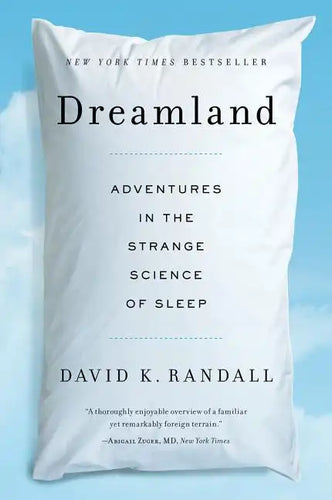 Dreamland: Adventures in the Strange Science of Sleep - Paperback