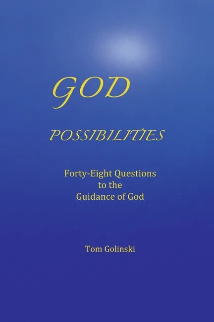 God Possibilities: Forty-Eight Questions to the Guidance of God - Paperback