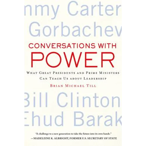 Conversations with Power: What Great Presidents and Prime Ministers Can Teach Us about Leadership - Paperback