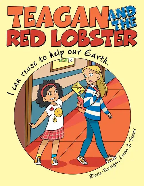 Teagan and the Red Lobster: I Can Reuse to Help Our Earth. - Paperback