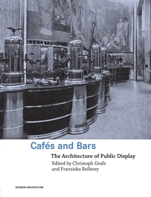 Cafes and Bars: The Architecture of Public Display - Paperback
