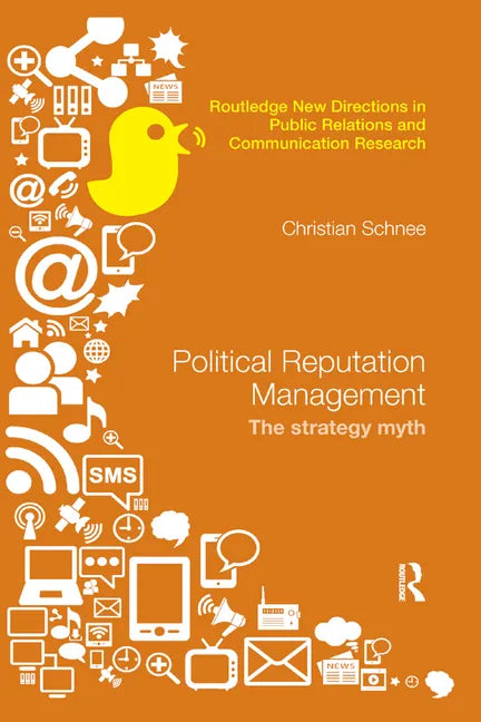 Political Reputation Management: The Strategy Myth - Paperback