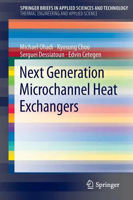 Next Generation Microchannel Heat Exchangers - Paperback