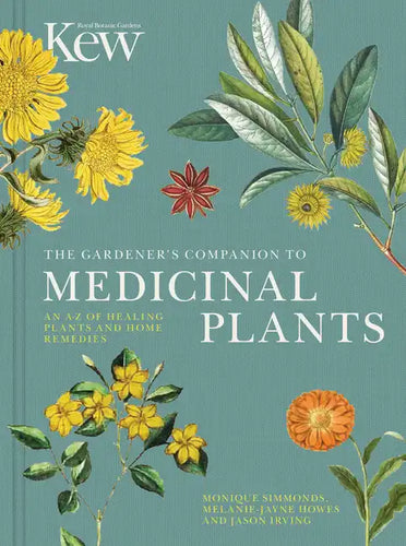 The Gardener's Companion to Medicinal Plants: An A-Z of Healing Plants and Home Remedies - Hardcover