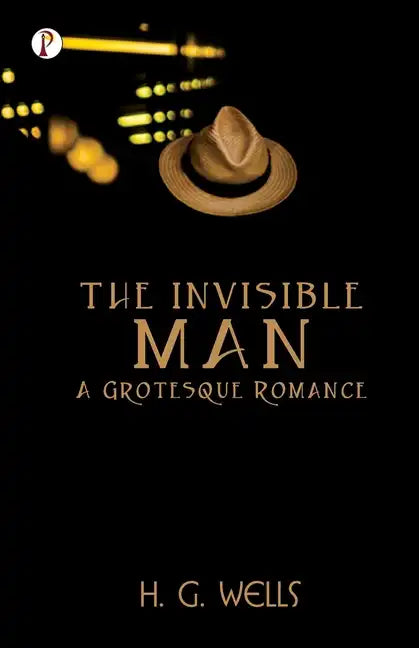 The Invisible Man A Grotesque Romance - Paperback