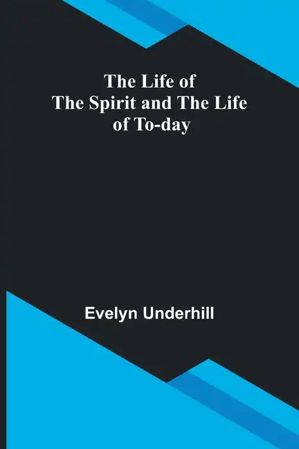 The Life of the Spirit and the Life of To-day - Paperback