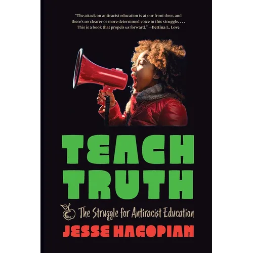 Teach Truth: The Struggle for Antiracist Education - Hardcover