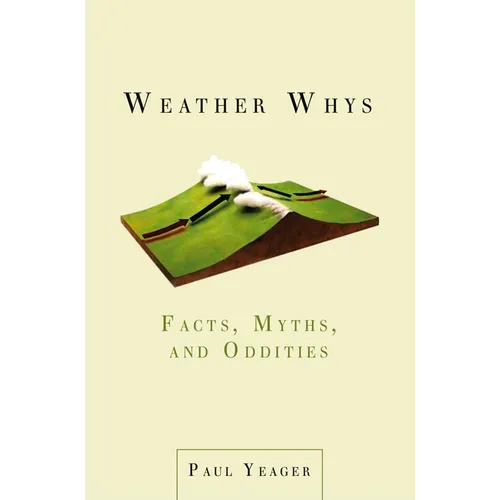 Weather Whys: Facts, Myths, and Oddities - Paperback