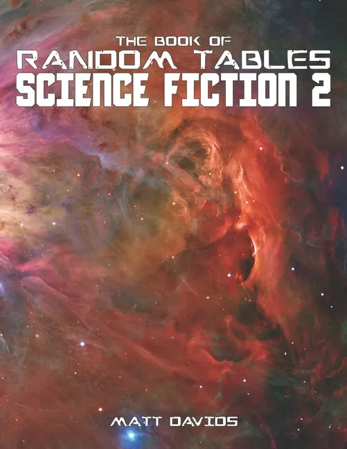The Book of Random Tables: Science Fiction: 25 Tabletop Role-Playing Game Random Tables - Paperback