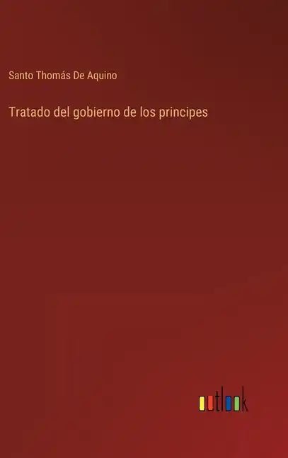 Tratado del gobierno de los principes - Hardcover