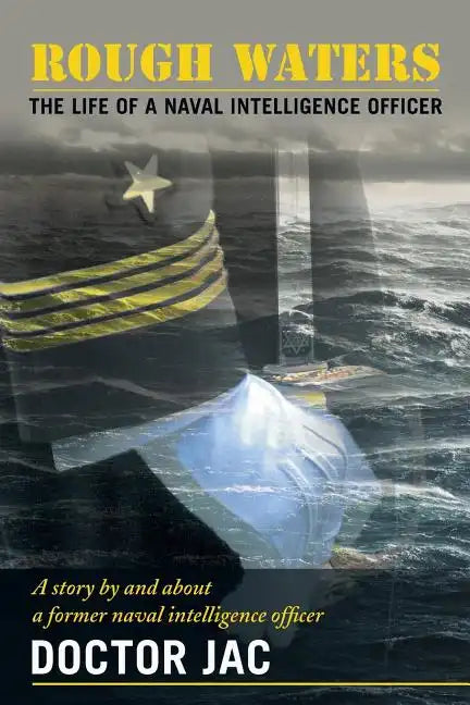 Rough Waters: The Life of a Naval Intelligence Officer - Paperback