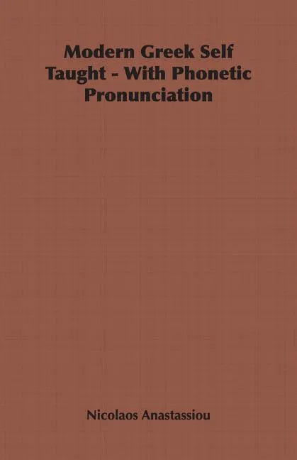 Modern Greek Self Taught - With Phonetic Pronunciation - Paperback