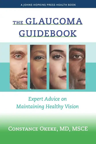 The Glaucoma Guidebook: Expert Advice on Maintaining Healthy Vision - Paperback