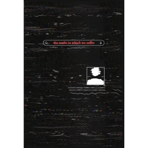 The Truths in Which We Suffer - Hardcover