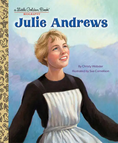 Julie Andrews: A Little Golden Book Biography - Hardcover