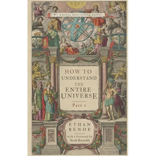 How to Understand the Entire Universe, Part 1 - Paperback