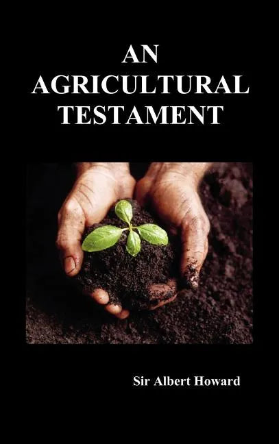 An Agricultural Testament - Hardcover