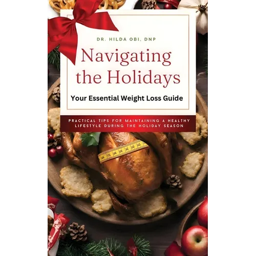 Navigating the Holidays: Your Essential Weight Loss Guide - Paperback