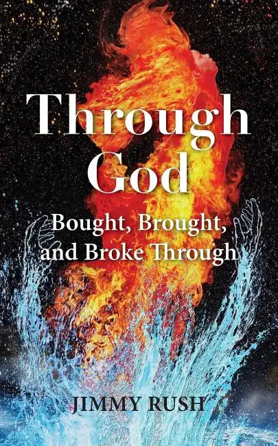 Through God: Bought, Brought, and Broke Through - Paperback