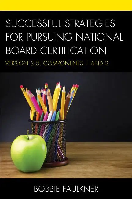 Successful Strategies for Pursuing National Board Certification: Version 3.0, Components 1 and 2 - Paperback