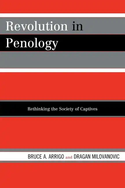 Revolution in Penology: Rethinking the Society of Captives - Paperback