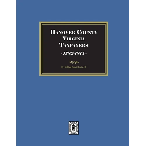 Hanover County, Virginia Taxpayers, St. Paul's Parish, 1782-1815 - Paperback