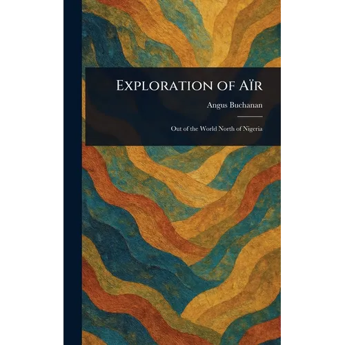 Exploration of Aïr - Hardcover
