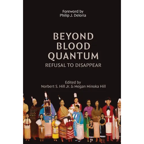 Beyond Blood Quantum: Refusal to Disappear - Paperback
