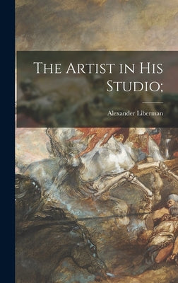 The Artist in His Studio; - Hardcover
