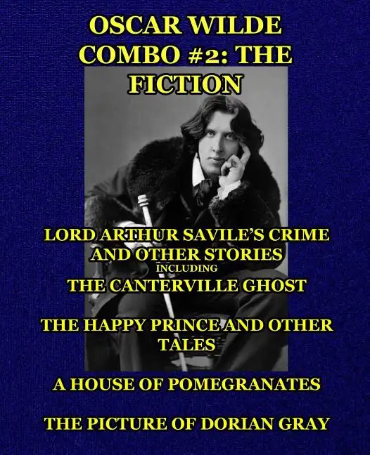 Oscar Wilde Combo #2: The Fiction: Lord Arthur Savile's Crime and Other Stories including The Canterville Ghost/The Happy Prince and Other T - Paperback