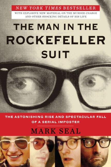 The Man in the Rockefeller Suit: The Astonishing Rise and Spectacular Fall of a Serial Impostor - Paperback