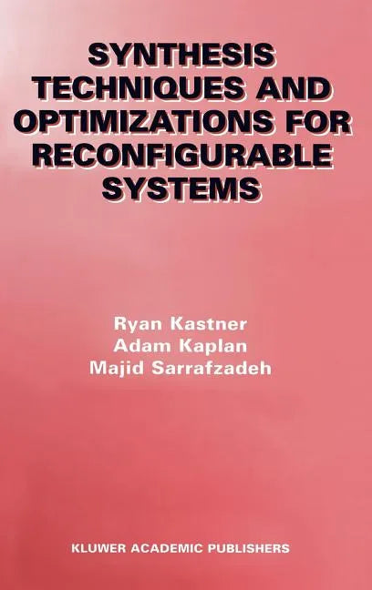 Synthesis Techniques and Optimizations for Reconfigurable Systems - Hardcover